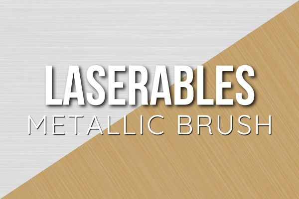 Laserables - Metallic Brush